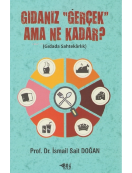 Gıdanız Gerçek Ama Ne Kadar - İsmail Sait Doğan - Boy Yayınları