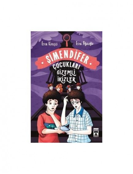 Gizemli İkizler / Şimendifer Çocukları - Esra Ağaoğlu - Timaş Yayınları