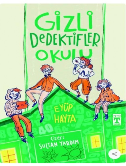 Gizli Dedektifler Okulu - Eyüp Hayta - Timaş Yayınları