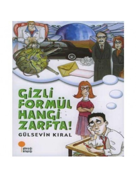 Gizli Formül Hangi Zarfta! - Gülsevin Kıral - Günışığı Kitaplığı Yayınları