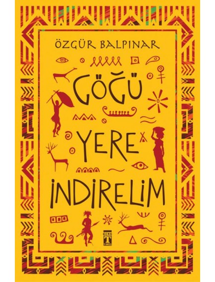 Göğü Yere İndirelim - Özgür Balpınar - Timaş Yayınları