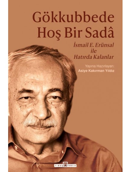 Gökkubbede Hoş Bir Sada - İsmail E. Erünsal - Timaş Tarih