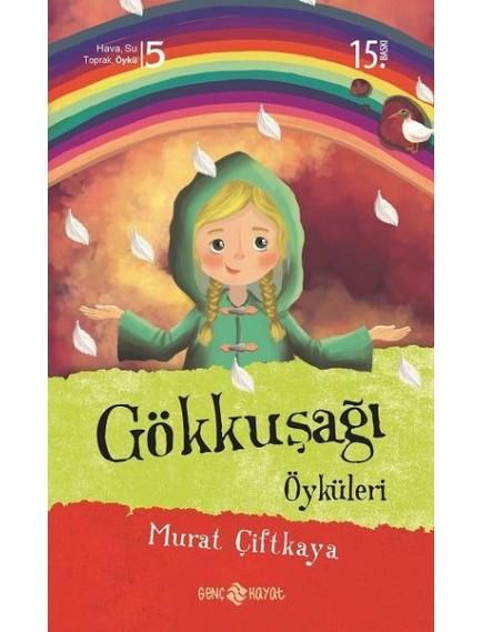 Gökkuşağı Öyküleri - Murat Çiftkaya - Genç Hayat Yayınları