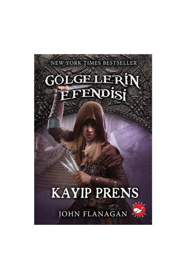 Gölgelerin Efendisi 15 - Kayıp Prens - John Flanagan - Beyaz Balina Yayınları