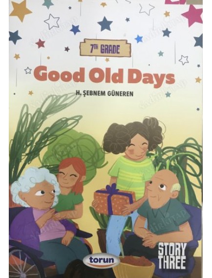 Good Old Days / 7 Grade / Story Three - Şebnem Güneren - Torun Yayınları