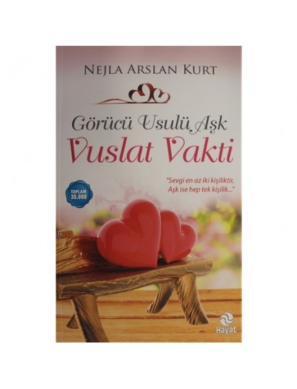 Vuslat Vakti / Görücü Usulü Aşk - Nejla Arslan Kurt - Hayat Yayınları