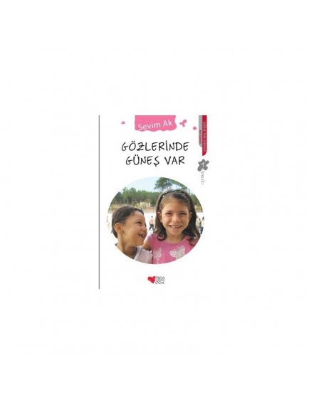 Gözlerinde Güneş Var - Sevim Ak - Can Çocuk Yayınları