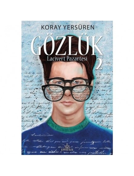 Gözlük 2 Lacivert Pazartesi (Ciltli) - Koray Yersüren - Ephesus Yayınları