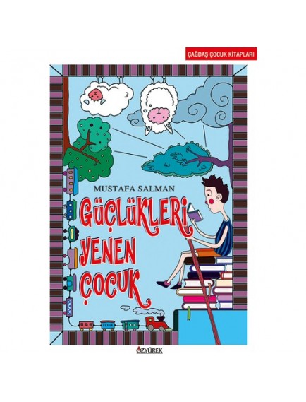 Güçlükleri Yenen Çocuk - Mustafa Salman - Özyürek Yayınları