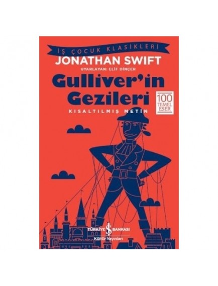 Gulliver'in Gezileri (Kısaltılmış) - Jonathan Swift - İş Bankası Kültür Yayınları