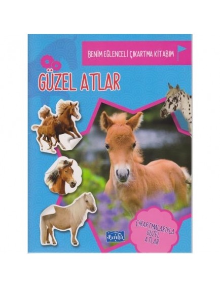 Güzel Atlar / Benim Eğlenceli Çıkartma Kitabım - Kolektif - Parıltı Yayınları