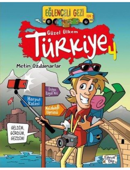 Güzel Ülkem Türkiye 4 / Eğlenceli Gezi - Metin Özdamarlar - Eğlenceli Bilgi Yayınları