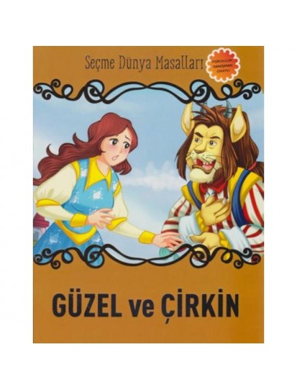 Güzel ve Çirkin / Seçme Dünya Masalları - Kolektif - Parıltı Yayınları