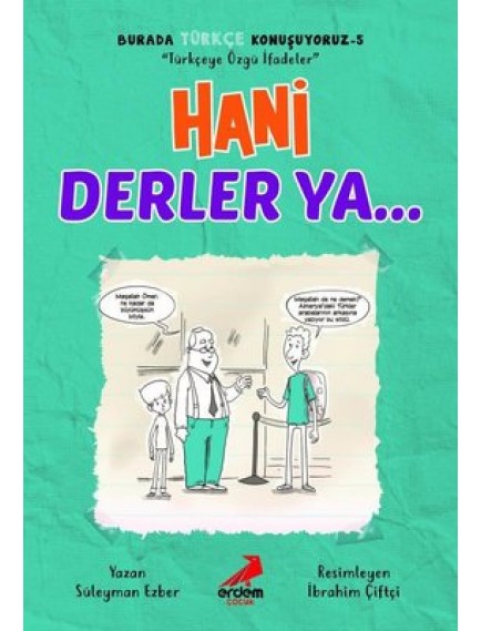 Hani Derler Ya... / Burada Türkçe Konuşuyoruz 5 - Süleyman Ezber - Erdem Çocuk Yayınları