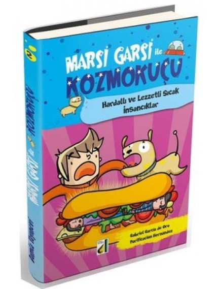 Hardallı Ve Lezzetli / Marsi Garsi İle Kozmokuçu - Gabriel Garcia De Oro - Damla Yayınları