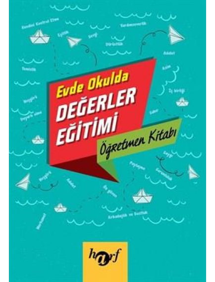 Evde Okulda Değerler Eğitimi Öğretmen Kitabı - Semiha Önder / Büşra Yüksel - Harf Eğitim Yayınları