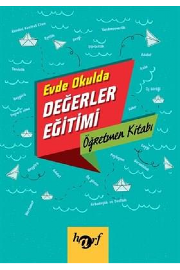 Evde Okulda Değerler Eğitimi Öğretmen Kitabı - Semiha Önder / Büşra Yüksel - Harf Eğitim Yayınları