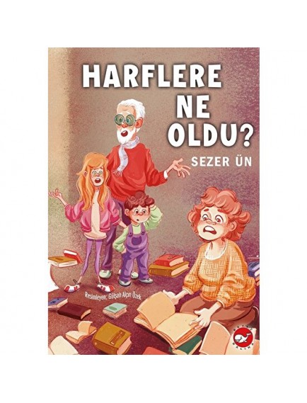 Harflere Ne Oldu? - Sezer Ün - Beyaz Balina Yayınları