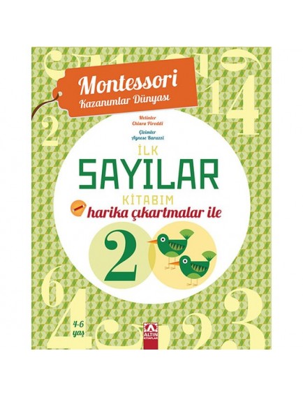 Harika Çıkartmalar İle İlk Sayılar Kitabım (4-6) Yaş - Chiara Piroddi - Altın Kitaplar