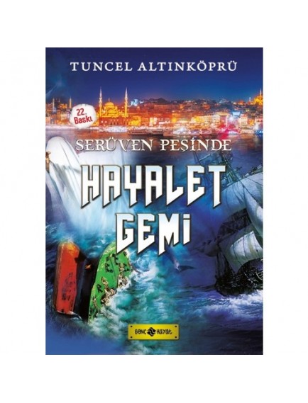 Hayalet Gemi / Serüven Peşinde 5 - Tuncel Altınköprü - Genç Hayat Yayınları