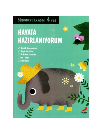 Hayata Hazırlanıyorum / Öğrenmeye İlk Adım (4 Yaş) - Kolektif - Erdem Çocuk Yayınları