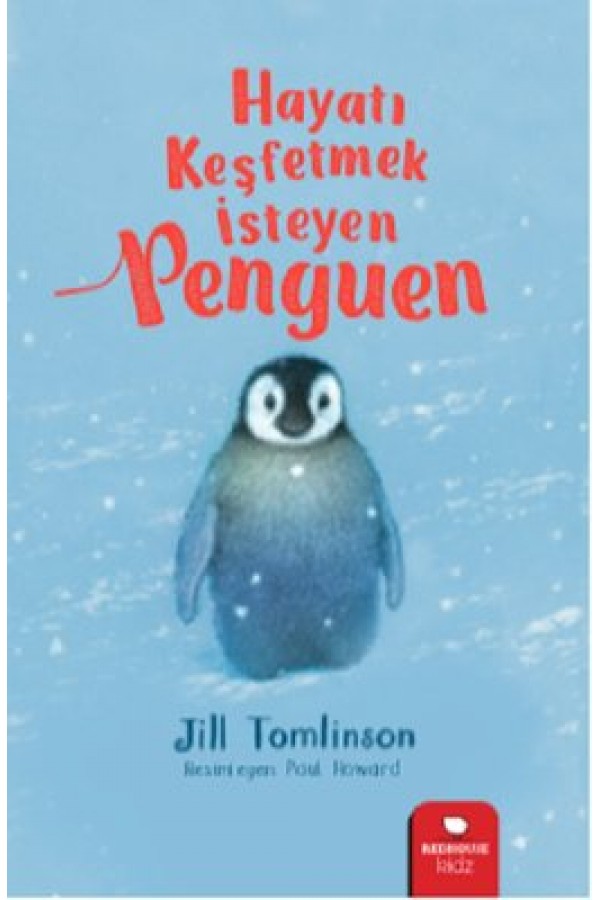 Hayatı Keşfetmek İsteyen Penguen - Jill Tomlinson - Redhouse Yayınları
