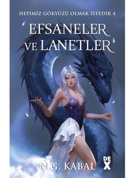 Hepimiz Gökyüzü Olmak İstedik 4 (CİLTLİ) - Efsaneler Ve Lanetleri Hc - N.G. Kabal - Dex Yayınları