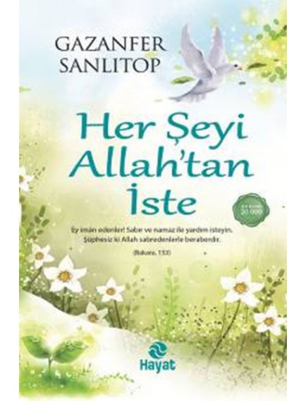 Her Şeyi Allah’tan İste - Gazanfer Sanlıtop - Hayat Yayınları