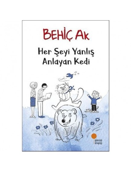 Her Şeyi Yanlış Anlayan Kedi - Behiç Ak - Günışığı Kitaplığı Yayınları