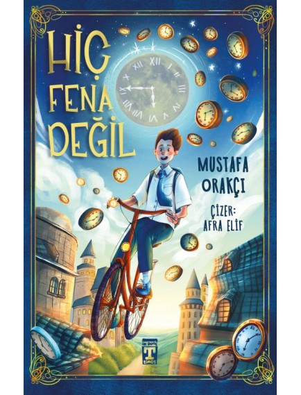Hiç Fena Değil - Mustafa Orakçı - İlk Genç Timaş Yayınları