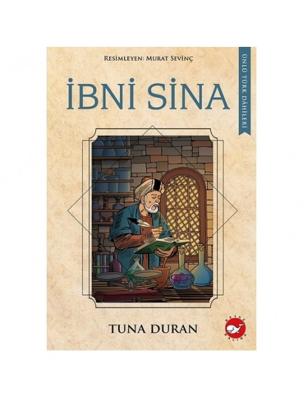 İbni Sina / Ünkü Türk Dâhileri - Tuna Duran - Beyaz Balina Yayınları