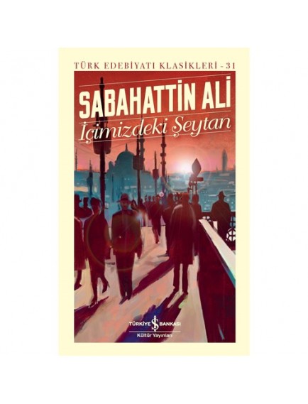 İçimizdeki Şeytan - Sabahattin Ali - İş Bankası Kültür Yayınları