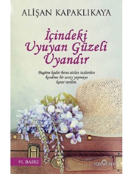 İçindeki Uyuyan Güzeli Uyandır - Alişan Kapaklıkaya - Yediveren Yayınları