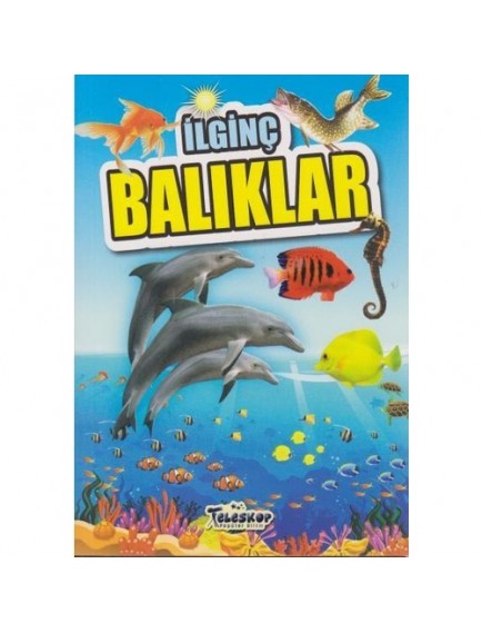 İlginç Balıklar / İlginç Bilgiler Serisi - Muhammet Cüneyt Özcan - Teleskop Popüler Bilim Yayınları