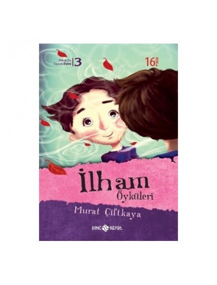 İlham Öyküleri - Murat Çiftkaya - Genç Hayat Yayınları