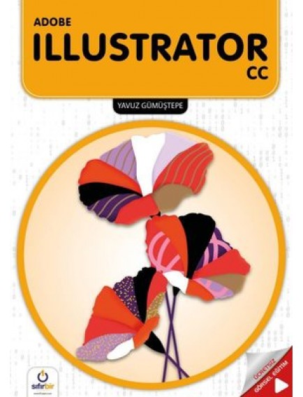 Illustrator Cc - Yavuz Gümüştepe - Sıfırbir Yayınları