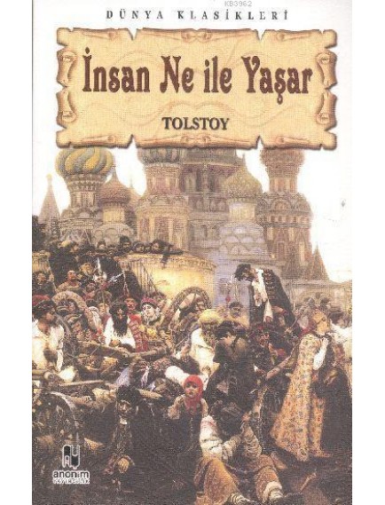 İnsan Ne İle Yaşar - Tolstoy - Anonim Yayınları