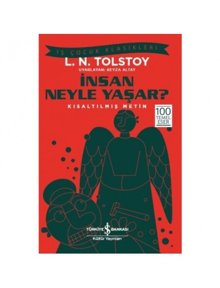 İnsan Neyle Yaşar? (Kısaltılmış) - Tolstoy - İş Bankası Kültür Yayınları