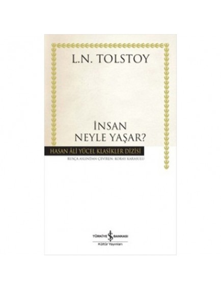 İnsan Neyle Yaşar? - Tolstoy - İş Bankası Kültür Yayınları