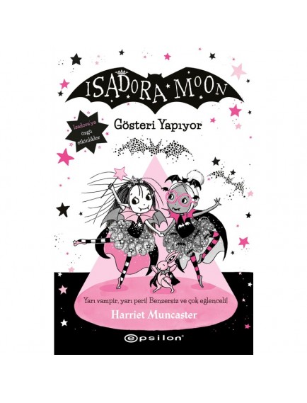Isadora Moon 9 / Gösteri Yapıyor - Harriet Muncaster - Epsilon Yayınları