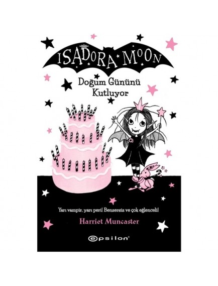 Isadora Moon Doğum Gününü Kutluyor - Harriet Muncaster - Epsilon Yayınevi