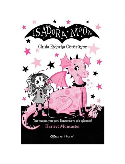 Isadora Moon Okula Ejderha Götürüyor - Harriet Muncaster - Epsilon Kitapevi