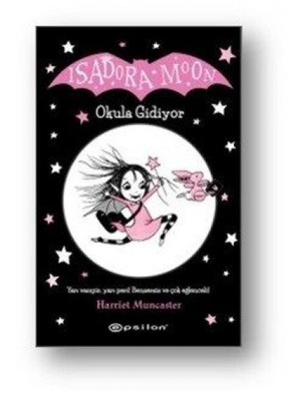 Isadora Moon Okula Gidiyor - Harriet Muncaster - Epsilon Yayınları