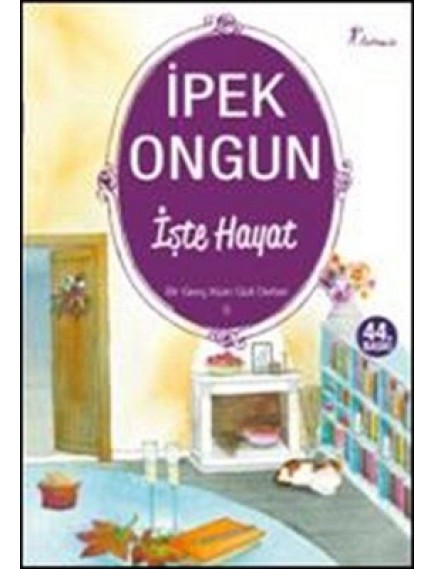 İşte Hayat / Bir Genç Kızın Gizli Defteri 5 - İpek Ongun - Artemis Yayınları