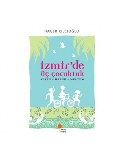 İzmirde Üç Çocuktuk / Günışığı