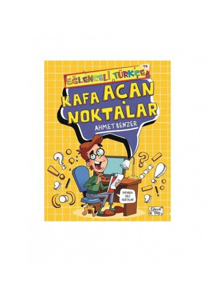 Kafa Açan Noktalar / Eğlenceli Türkçe - Ahmet Benzer - Eğlenceli Bilgi Yayınları