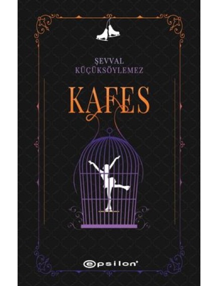 Kafes - Şevval Küçüksöylemez - Epsilon Yayınları