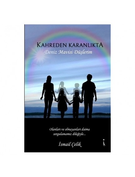Kahreden Karanlıkta - İsmail Çelik - İkinci Adam Yayınları