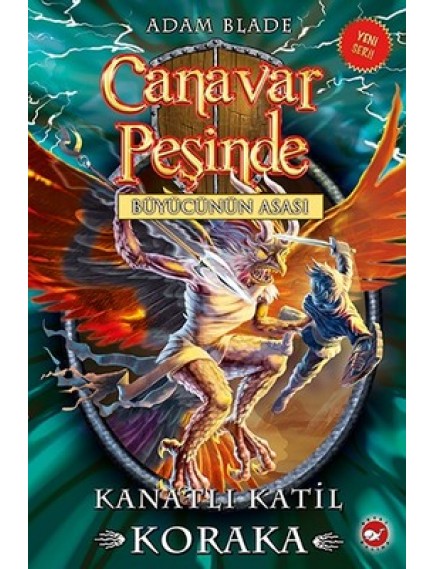 Kanatlı Katil Koraka / Canavar Peşinde 51 - Adam Blade - Beyaz Balina Yayınları