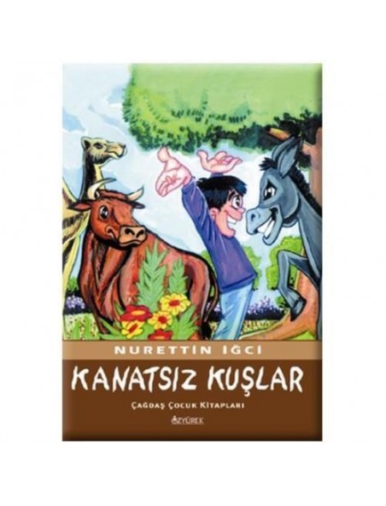 Kanatsız Kuşlar - Nurettin İğci - Özyürek Yayınları